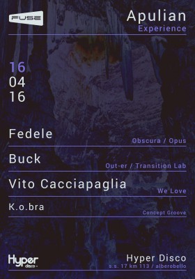 16.04 FUSE pres: APULIAN EXPERIENCE @Hyper Disco (Alberobello, Bari)