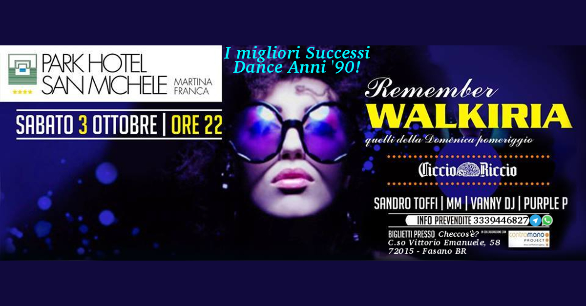 03-10 Ciccio Riccio presenta: Remember Walkiria @ Park Hotel San Michele (Martina Franca - Taranto)