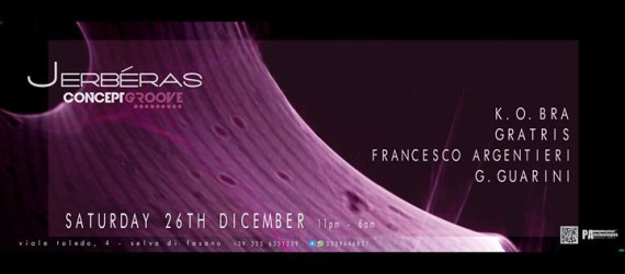 26.12 #ConceptGroove 4 S.Stefano w/ G.Guarini & Resident @Jerberas Club