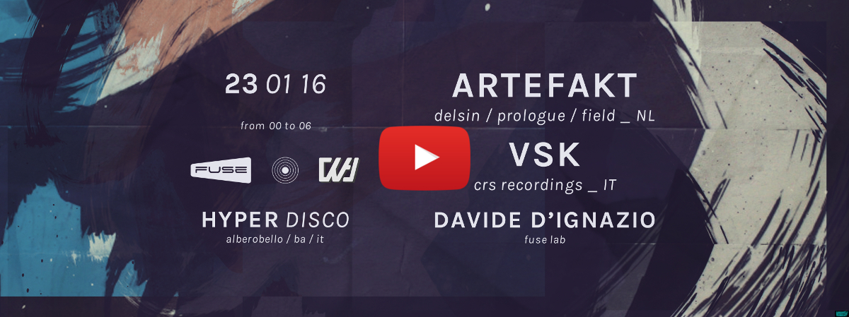 23.01 FUSE LAB. + IL SUONO + WA:IVER pres. ARTEFAKT & VSK @ Hyper