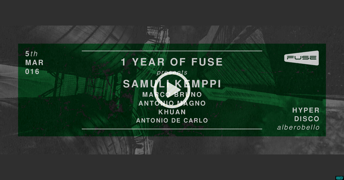 05.03 1 Year of #FuseLab w/ #SamuliKemppi @HyperDiscoIT (Alberobello, Bari)