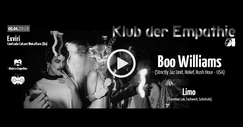 Klub der Empathie 54 w/ Boo Williams & LIMO @Exviri (Noicattaro, Bari)